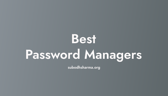The Best Password Managers for 2023 (Free/Paid)