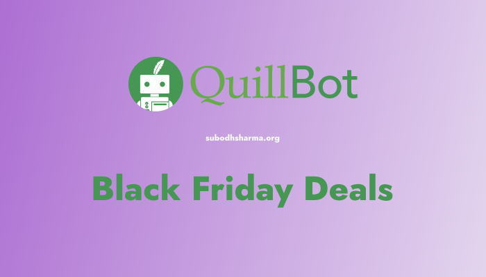 QuillBot Black Friday Cyber Monday Deals 2023: Get 50% OFF on Annual Plan!